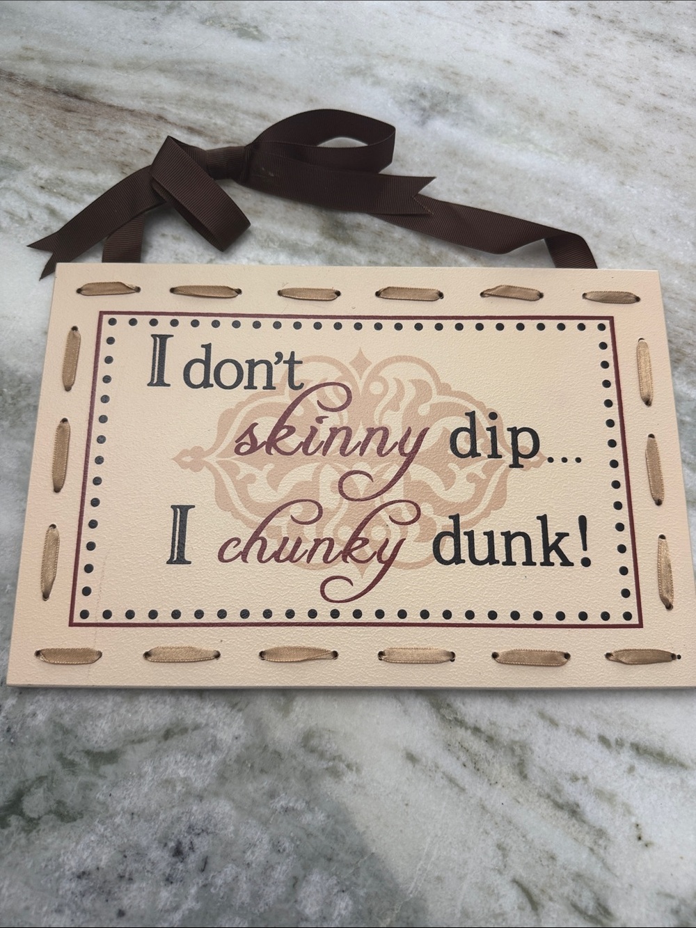 I don't skinny dip... I chunky dunk! Decorative Hanging Plaque - Beige and Brown